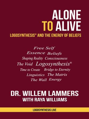 cover image of Alone to Alive. Logosynthesis and the Energy of Beliefs